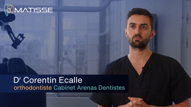 Dr Ecalle, orthodontiste, témoignage Matisse